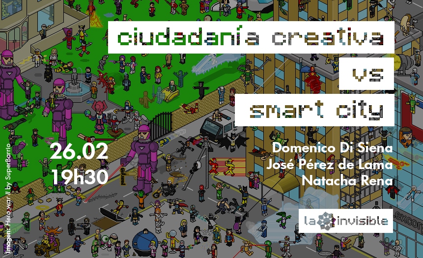 Ciudad Demudada, Ciudadanía Creativa vs Smart City